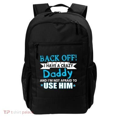 Back Off I Have A Crazy Daddy For Boys Backpack