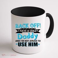 Back Off I Have A Crazy Daddy For Boys Coffee Mug thumb 1