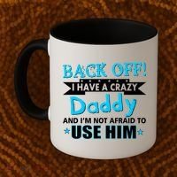 Back Off I Have A Crazy Daddy For Boys Coffee Mug thumb 2