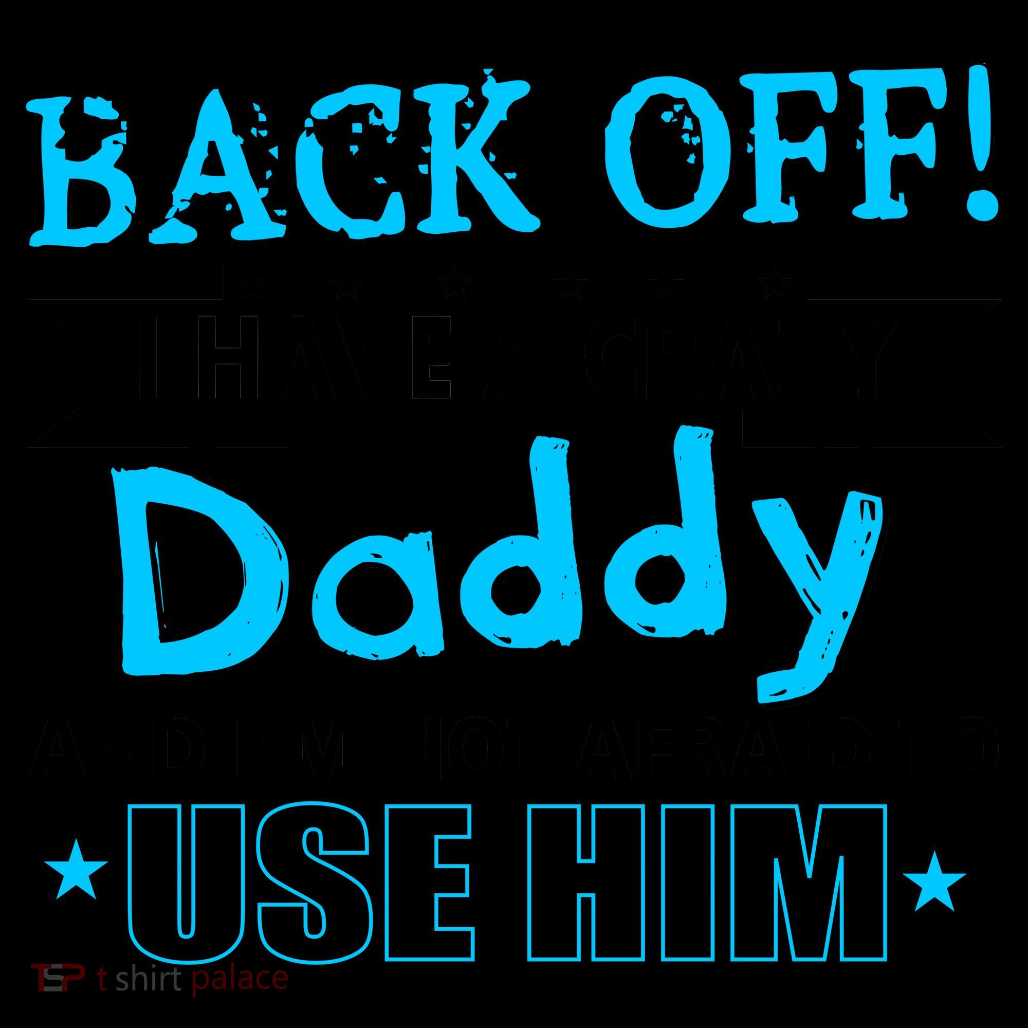 Back Off I Have A Crazy Daddy For Boys Coffee Mug