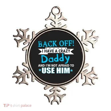 Back Off I Have A Crazy Daddy For Boys Ornament