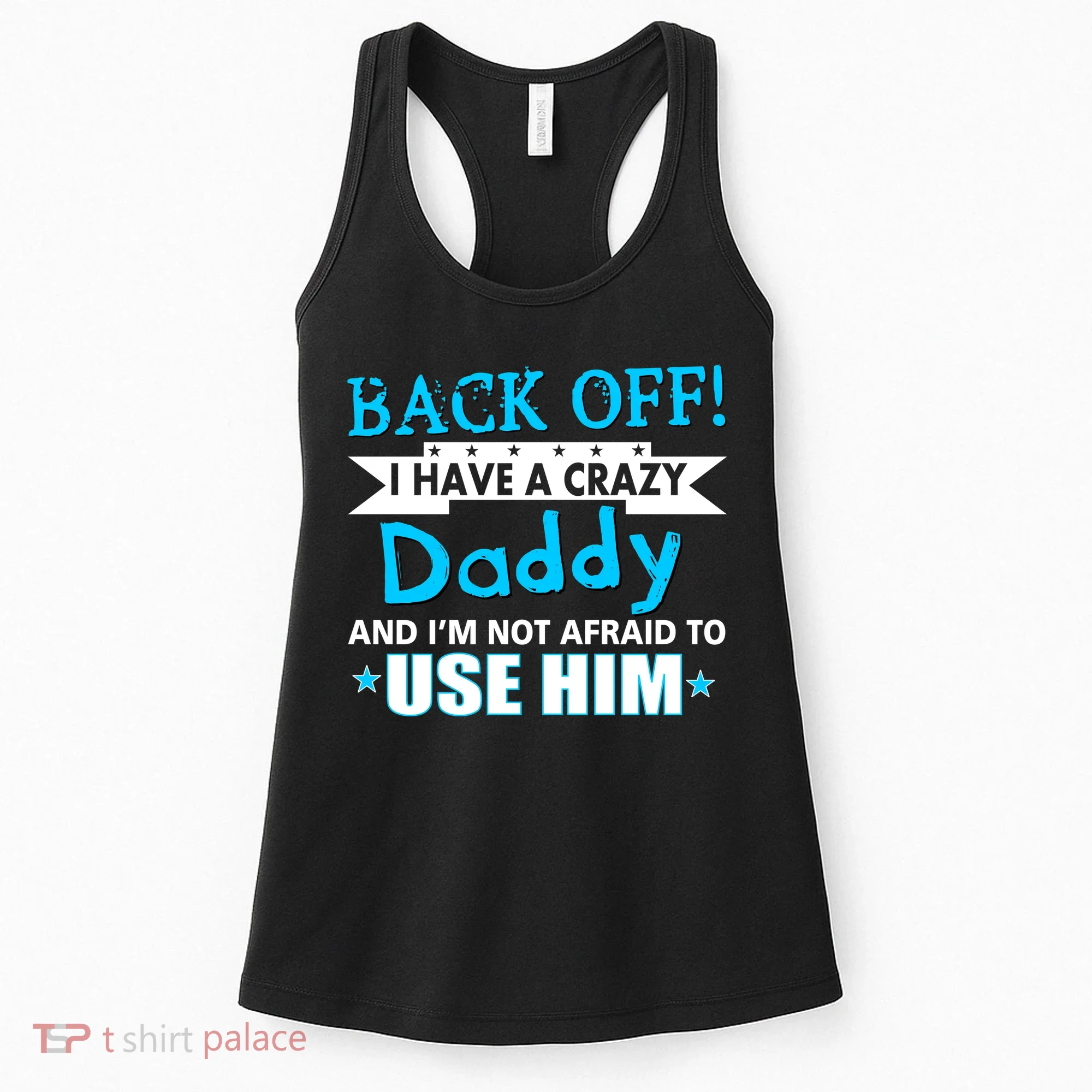 Back Off I Have A Crazy Daddy For Boys Women's Tank Top