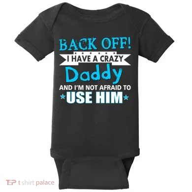 Back Off I Have A Crazy Daddy For Boys Baby Bodysuit
