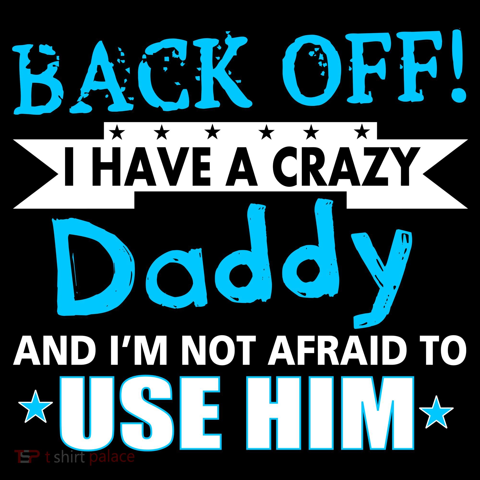 Back Off I Have A Crazy Daddy For Boys Baby Bodysuit