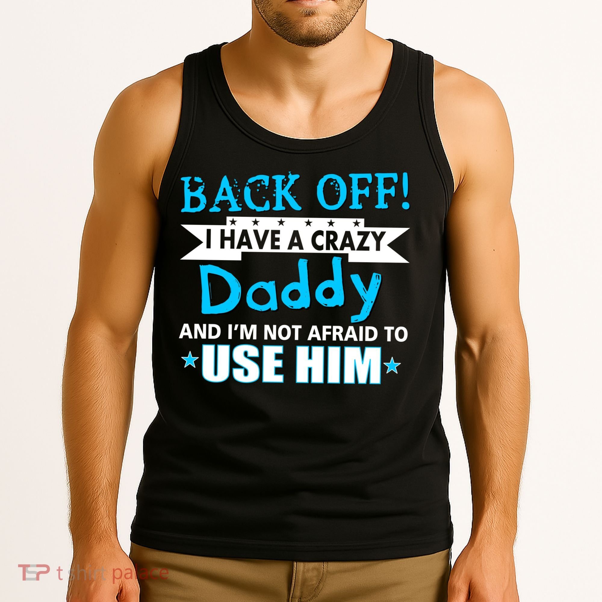Back Off I Have A Crazy Daddy For Boys Tank Top