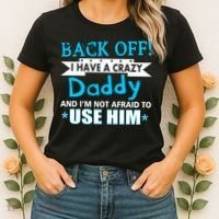 Back Off I Have A Crazy Daddy For Boys Women's T-Shirt thumb 2