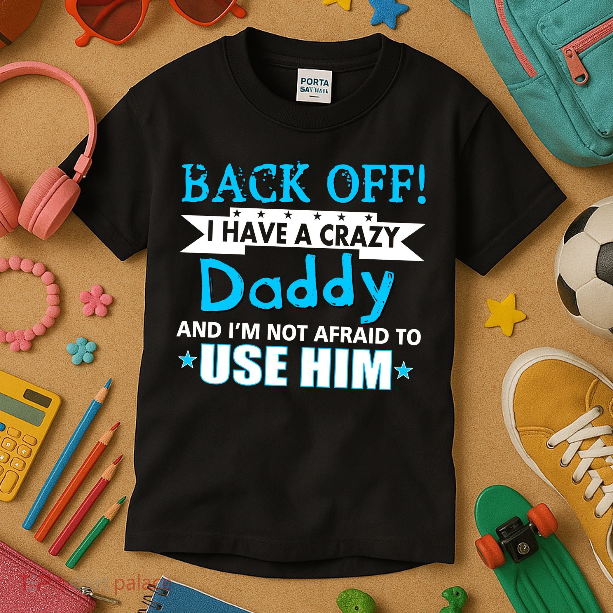 Back Off I Have A Crazy Daddy For Boys Kids T-Shirt