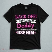Back Off I Have A Crazy Daddy For Girls T-Shirt thumb 5