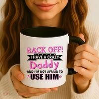 Back Off I Have A Crazy Daddy For Girls Coffee Mug thumb 3