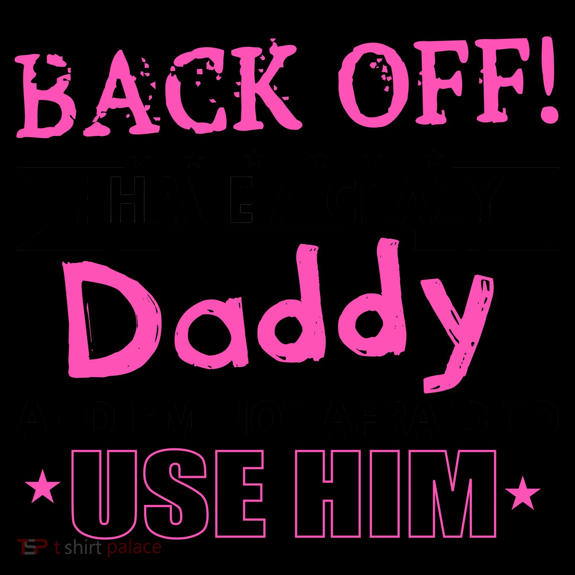 Back Off I Have A Crazy Daddy For Girls Coffee Mug