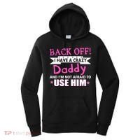 Back Off I Have A Crazy Daddy For Girls Women's Hoodie thumb 0