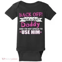 Back Off I Have A Crazy Daddy For Girls Baby Bodysuit thumb 0