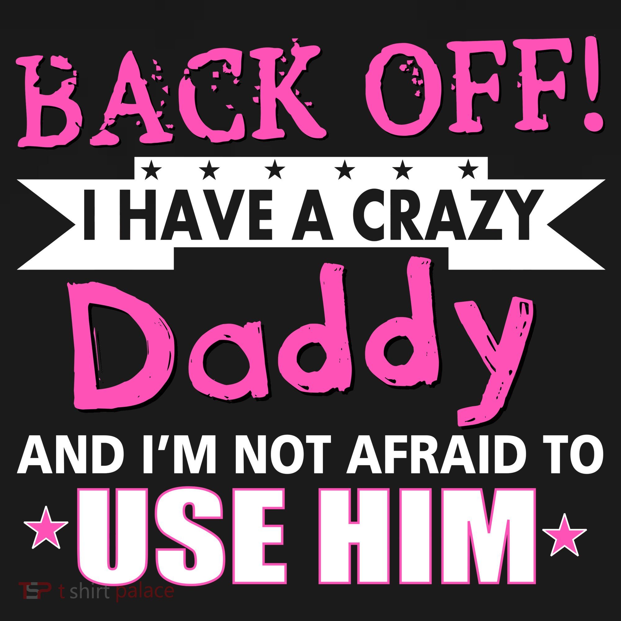 Back Off I Have A Crazy Daddy For Girls Baby Bodysuit