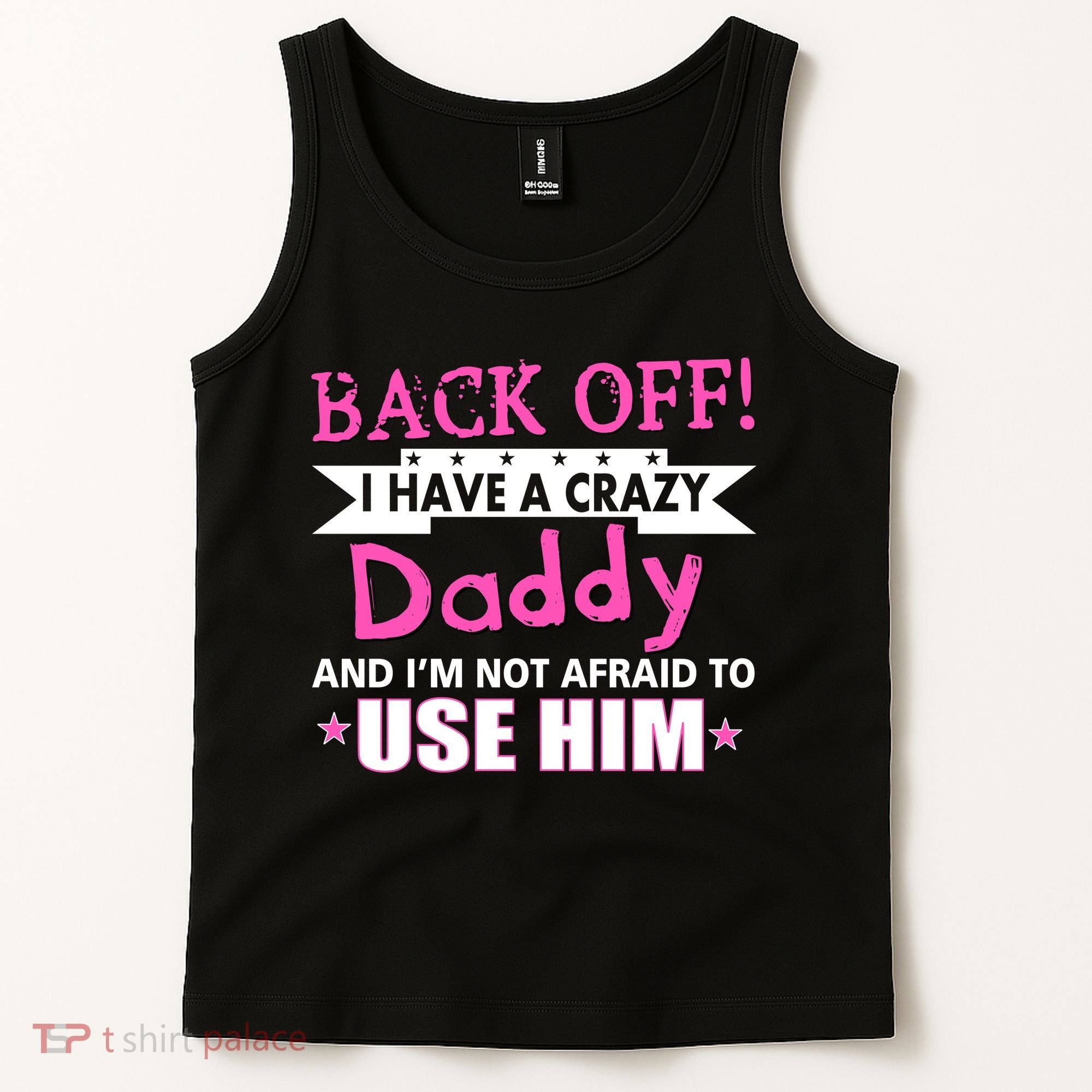 Back Off I Have A Crazy Daddy For Girls Tank Top