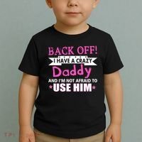 Back Off I Have A Crazy Daddy For Girls Toddler T-Shirt thumb 2