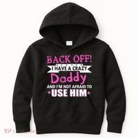 Back Off I Have A Crazy Daddy For Girls Kids Hoodie thumb 0