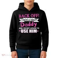 Back Off I Have A Crazy Daddy For Girls Kids Hoodie thumb 4