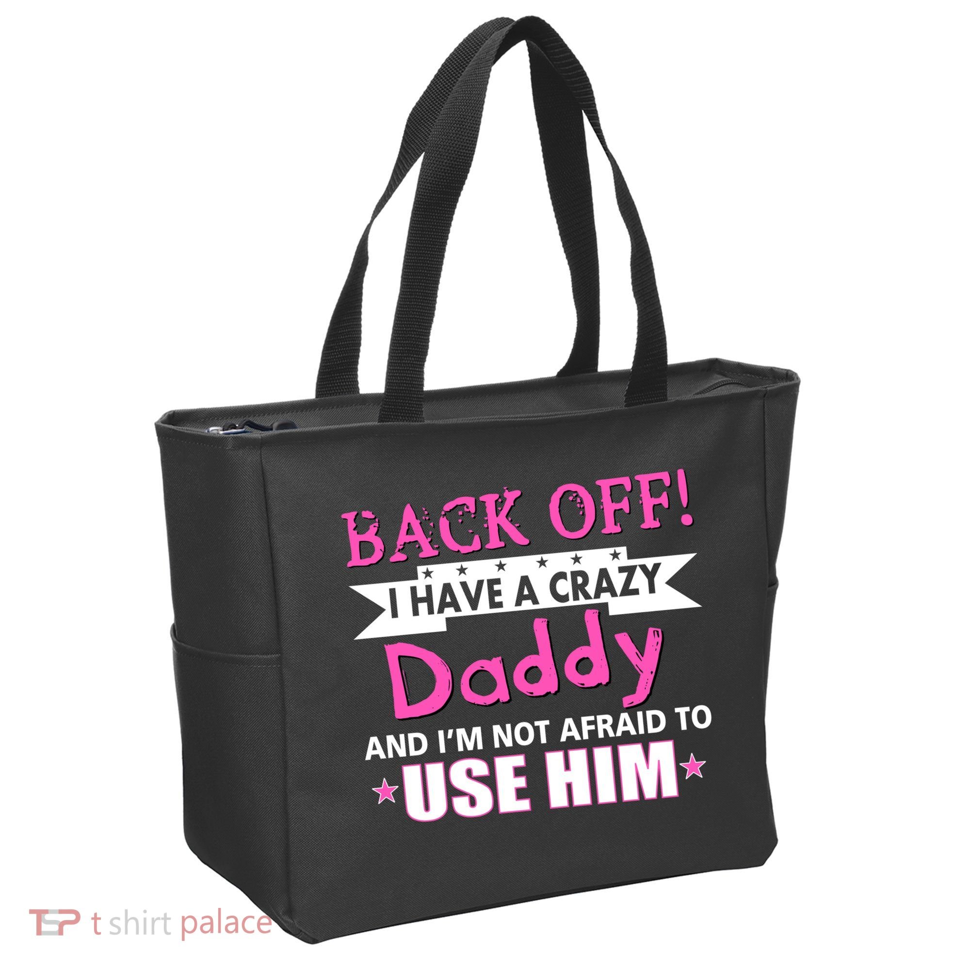 Back Off I Have A Crazy Daddy For Girls Tote Bag