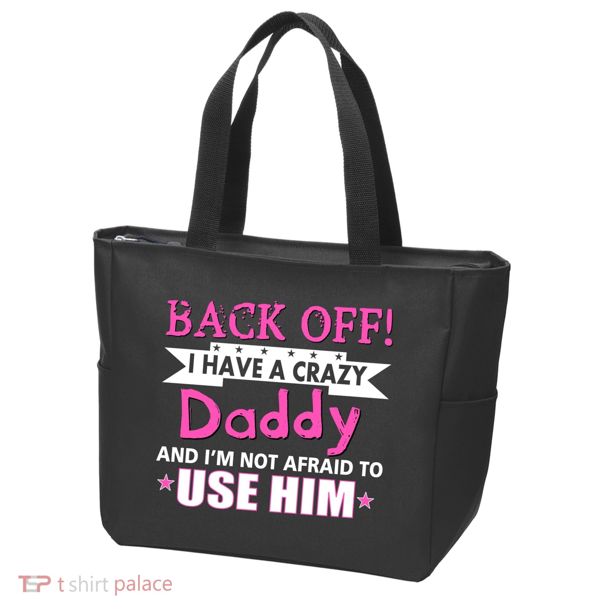 Back Off I Have A Crazy Daddy For Girls Tote Bag