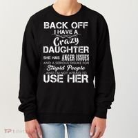 Back off I Have A Crazy Daughter Women's Sweatshirt thumb 0