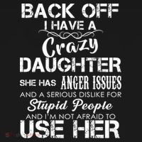 Back off I Have A Crazy Daughter Sweatshirt thumb 3