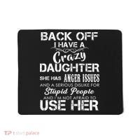 Back off I Have A Crazy Daughter Mousepad thumb 0