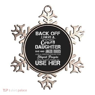Back off I Have A Crazy Daughter Ornament