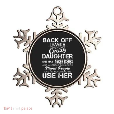 Back off I Have A Crazy Daughter Ornament