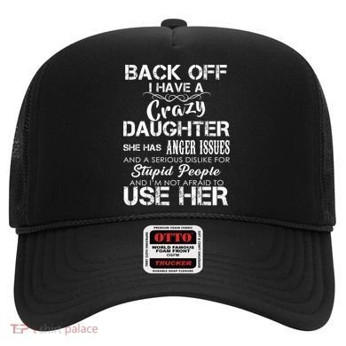 Back off I Have A Crazy Daughter Hat