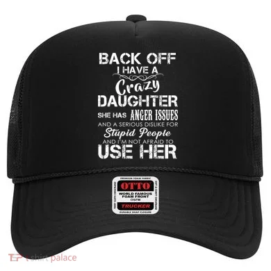 Back off I Have A Crazy Daughter Hat