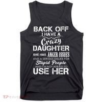 Back off I Have A Crazy Daughter Tank Top thumb 0
