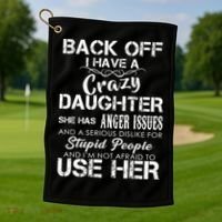 Back off I Have A Crazy Daughter Golf Towel thumb 1