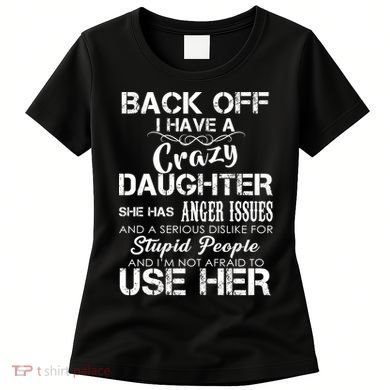 Back off I Have A Crazy Daughter Women's T-Shirt