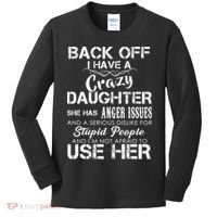 Back off I Have A Crazy Daughter Kids Long Sleeve Shirt thumb 0