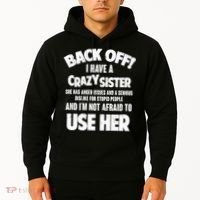 Back Off I Have a Crazy Sister Hoodie thumb 2