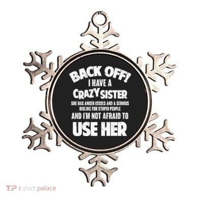 Back Off I Have a Crazy Sister Ornament