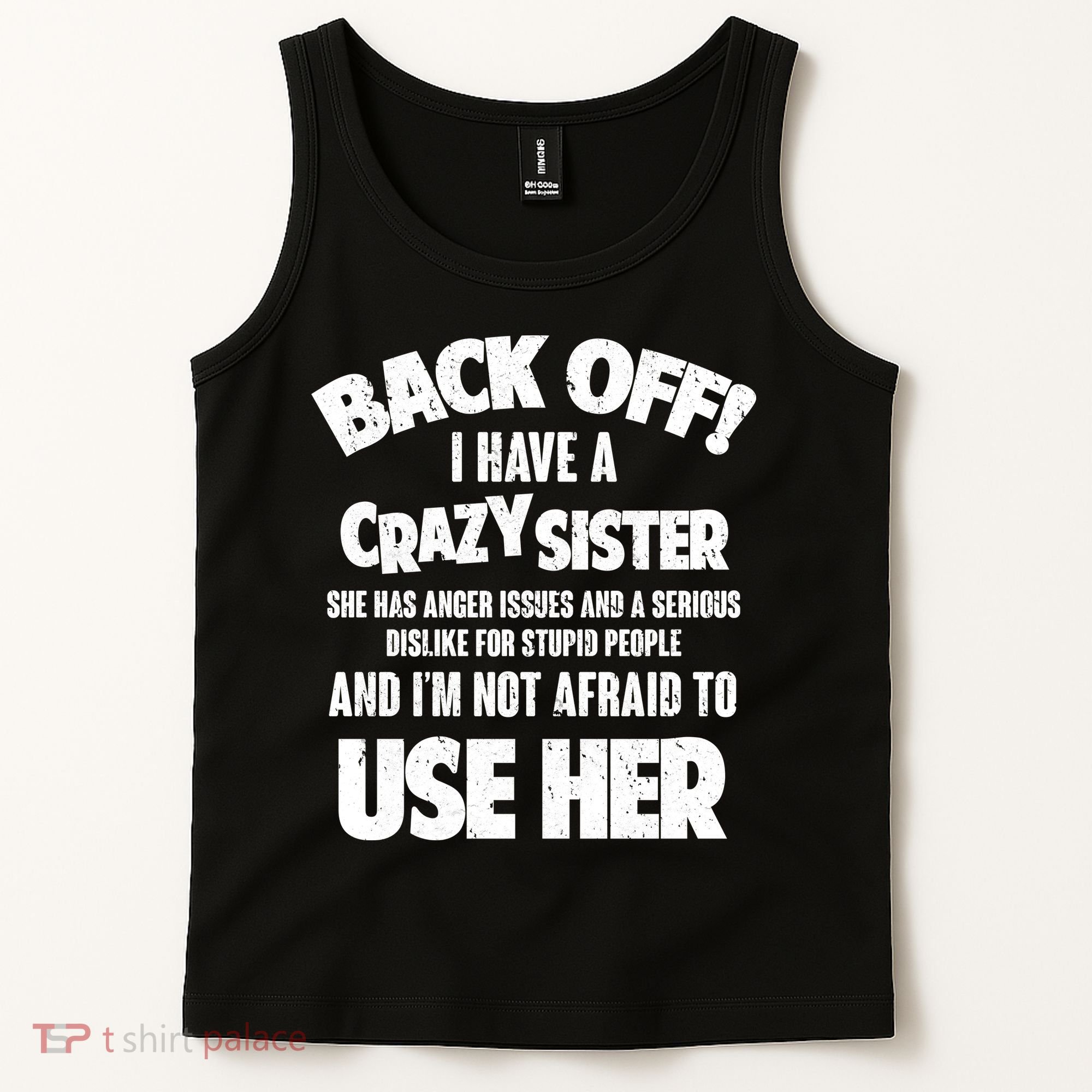 Back Off I Have a Crazy Sister Tank Top