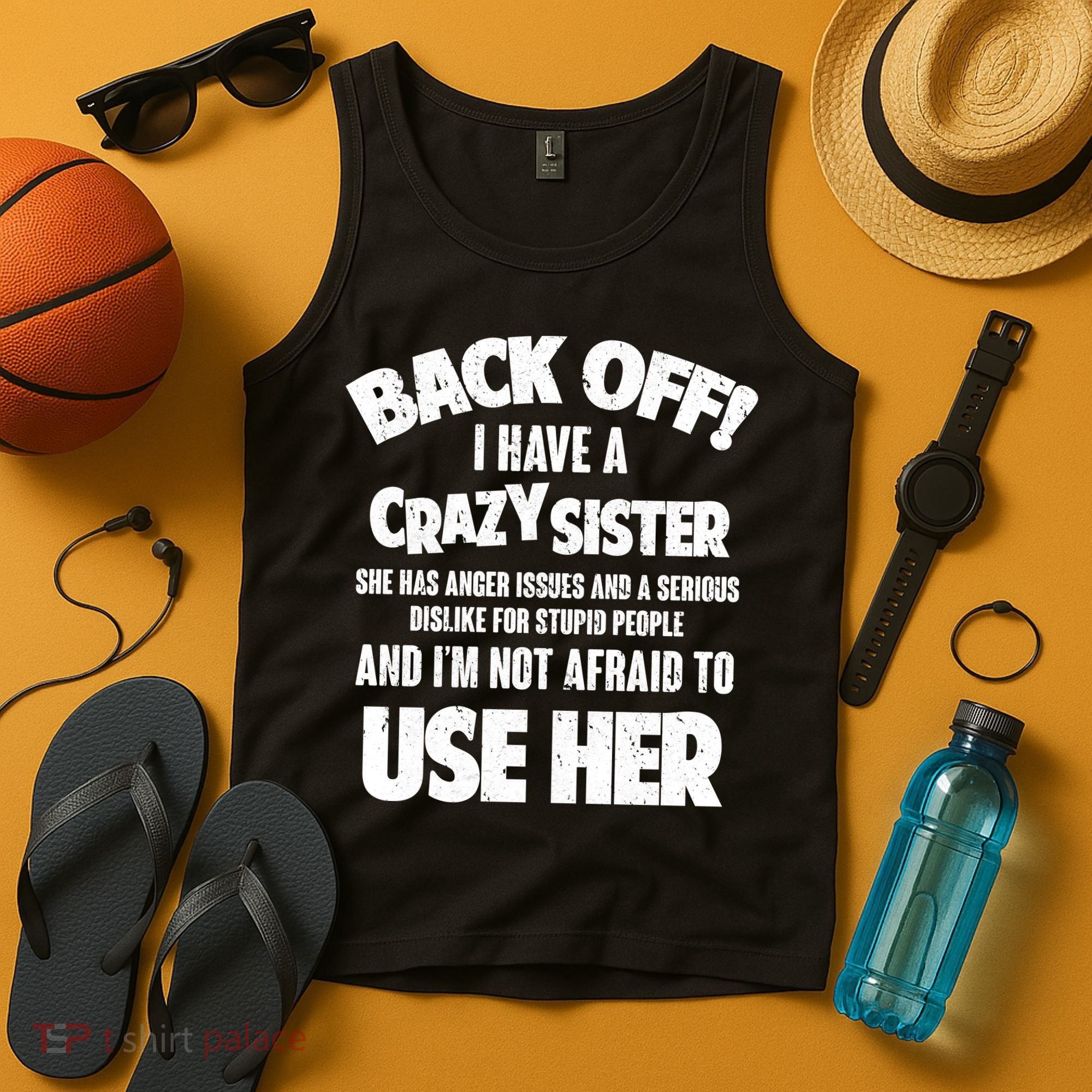 Back Off I Have a Crazy Sister Tank Top