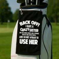 Back Off I Have a Crazy Sister Golf Towel thumb 2