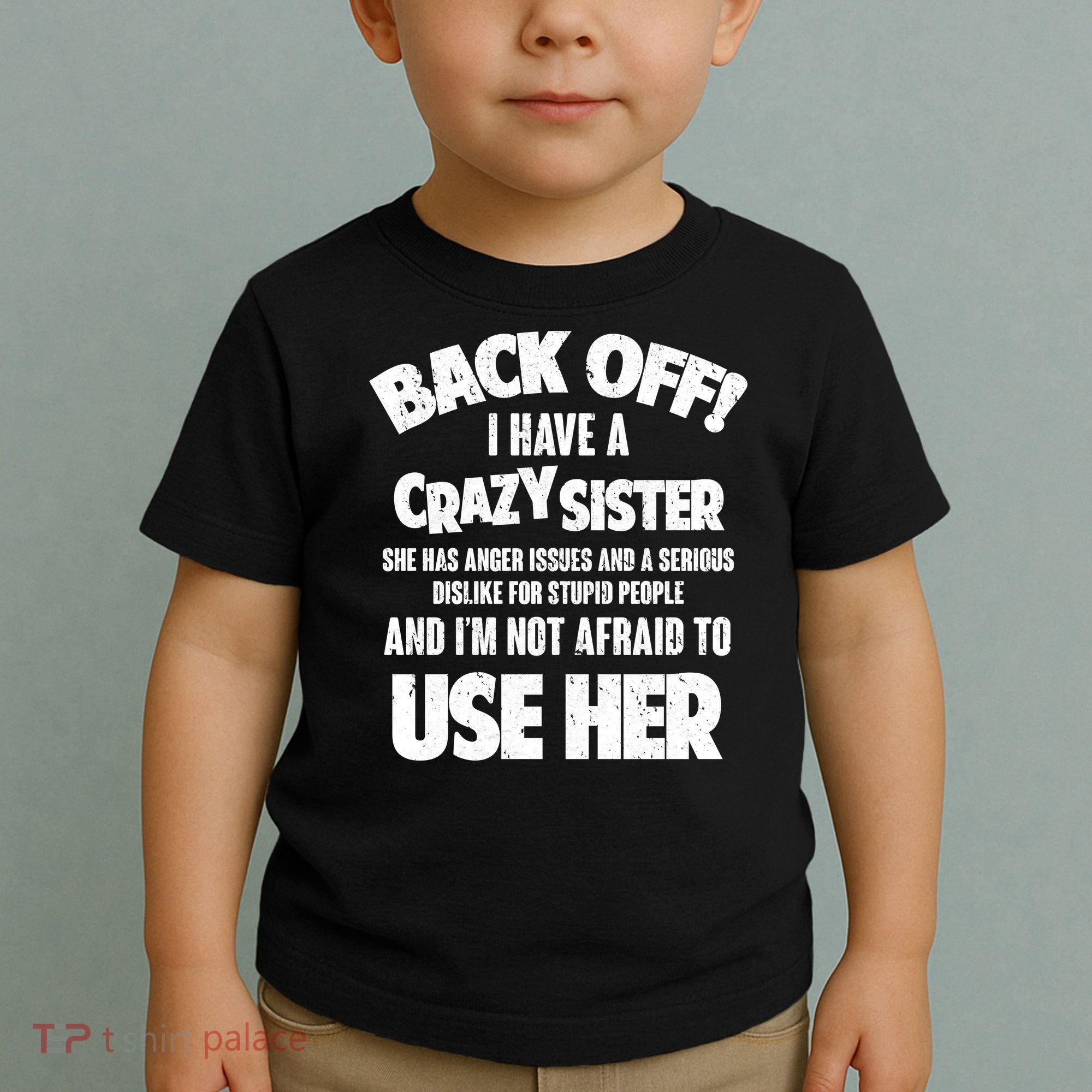 Back Off I Have a Crazy Sister Toddler T-Shirt