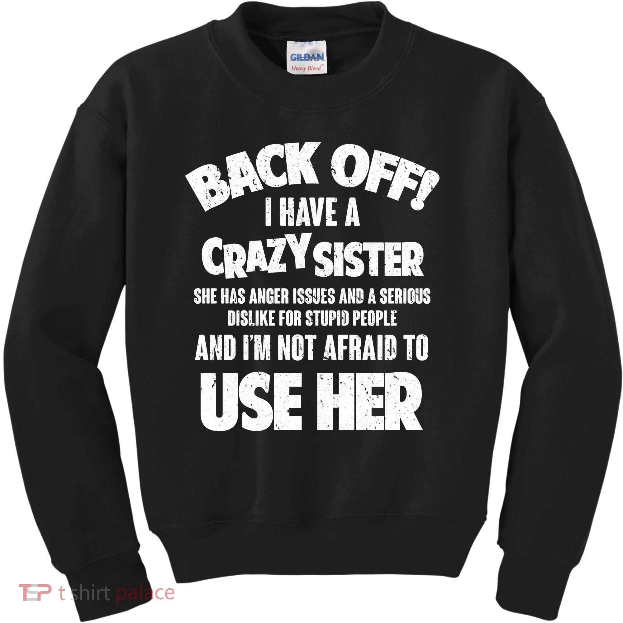 Back Off I Have a Crazy Sister Kids Sweatshirt