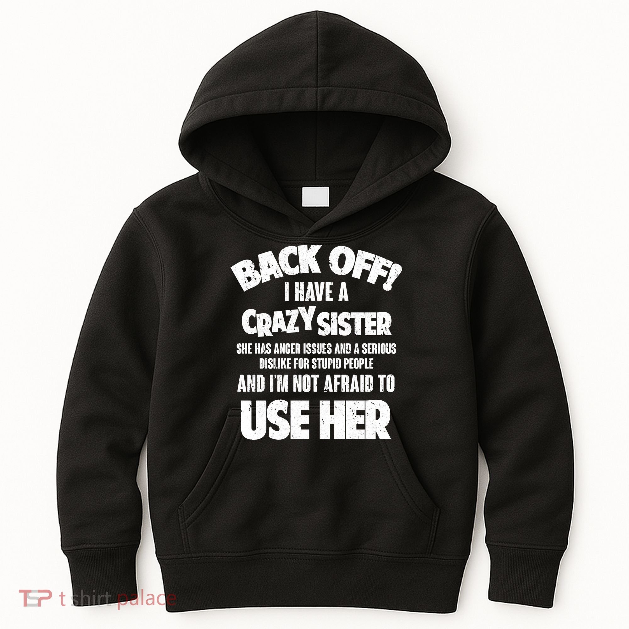 Back Off I Have a Crazy Sister Kids Hoodie