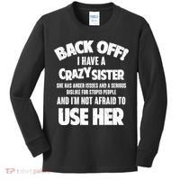 Back Off I Have a Crazy Sister Kids Long Sleeve Shirt thumb 0