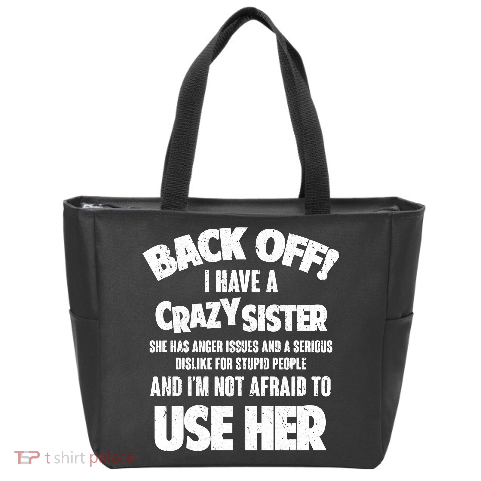 Back Off I Have a Crazy Sister Tote Bag