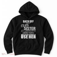 Back Off I Have A Crazy Sister Funny Hoodie thumb 0