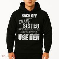 Back Off I Have A Crazy Sister Funny Hoodie thumb 2