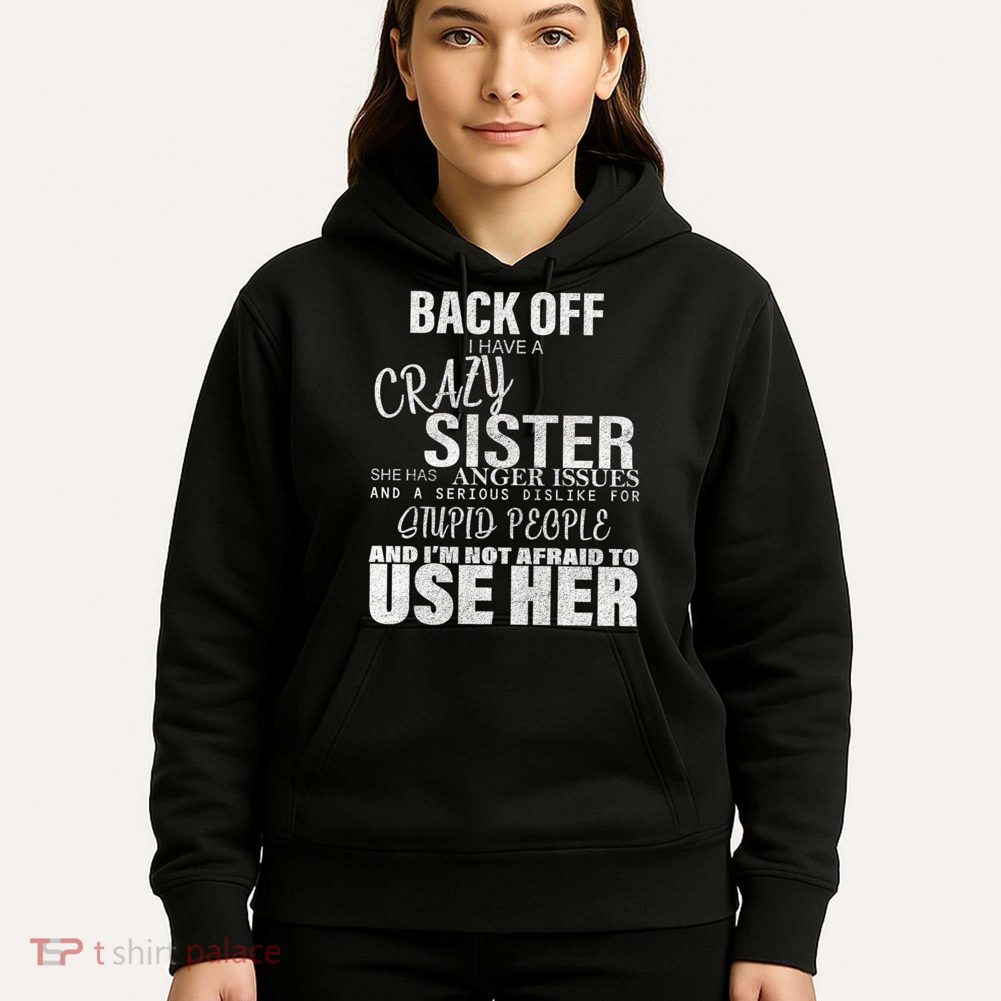 Back Off I Have A Crazy Sister Funny Hoodie
