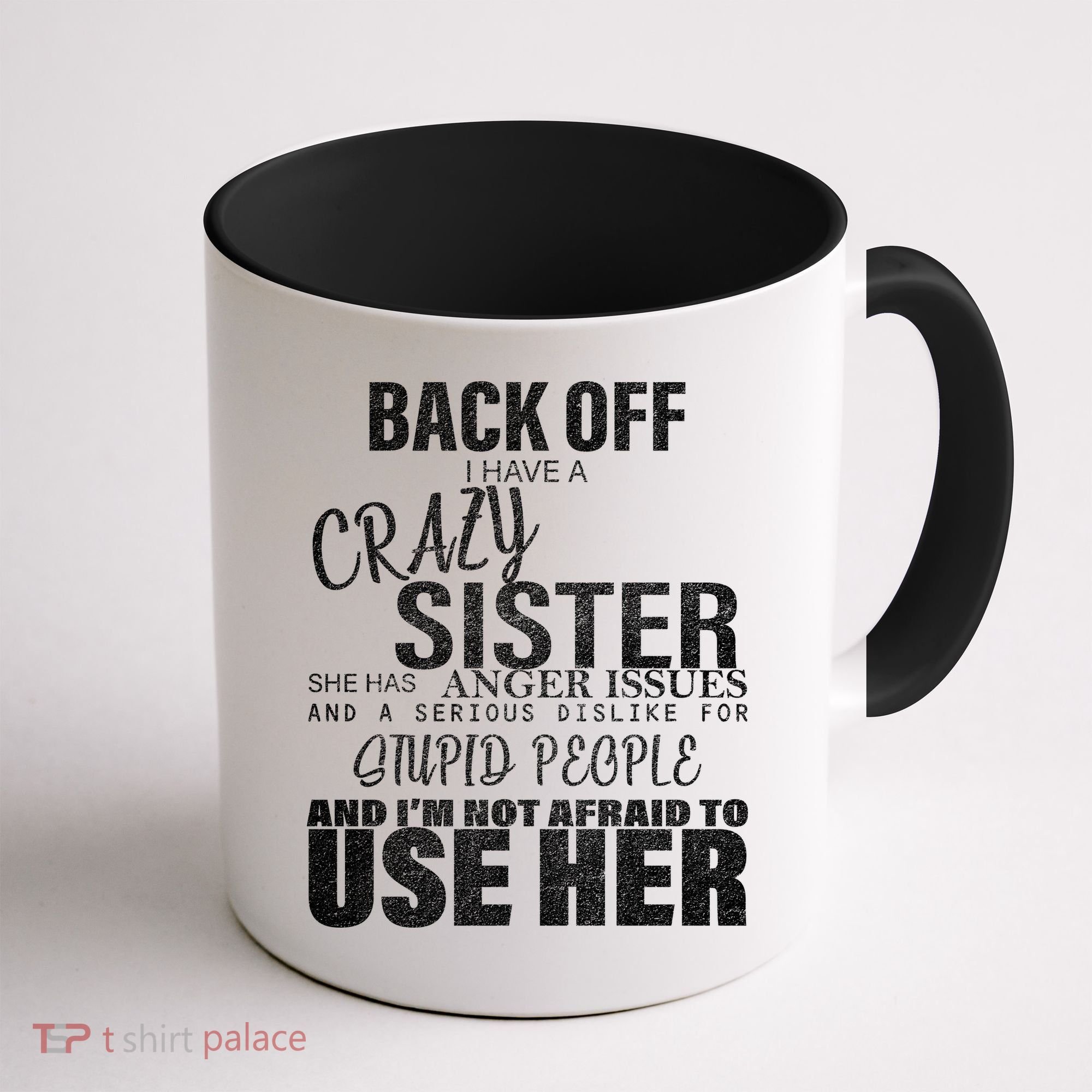 Back Off I Have A Crazy Sister Funny Coffee Mug