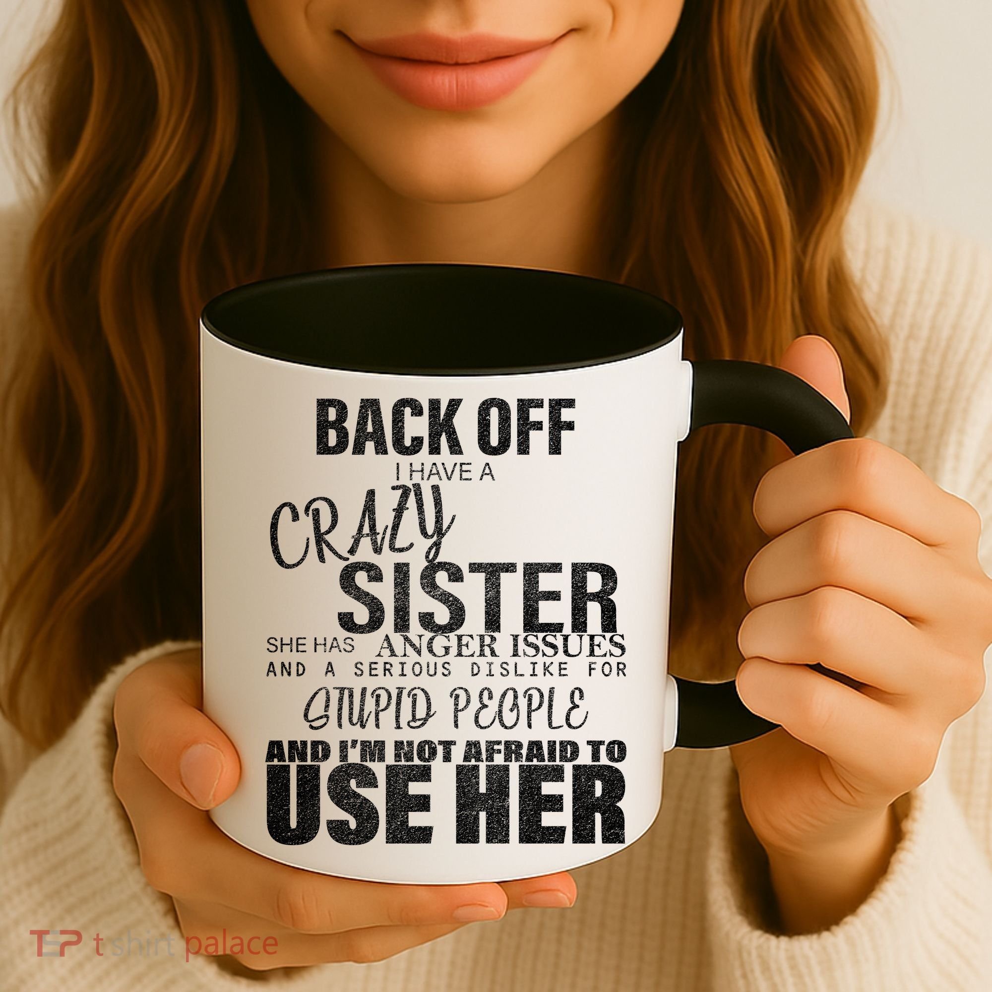 Back Off I Have A Crazy Sister Funny Coffee Mug