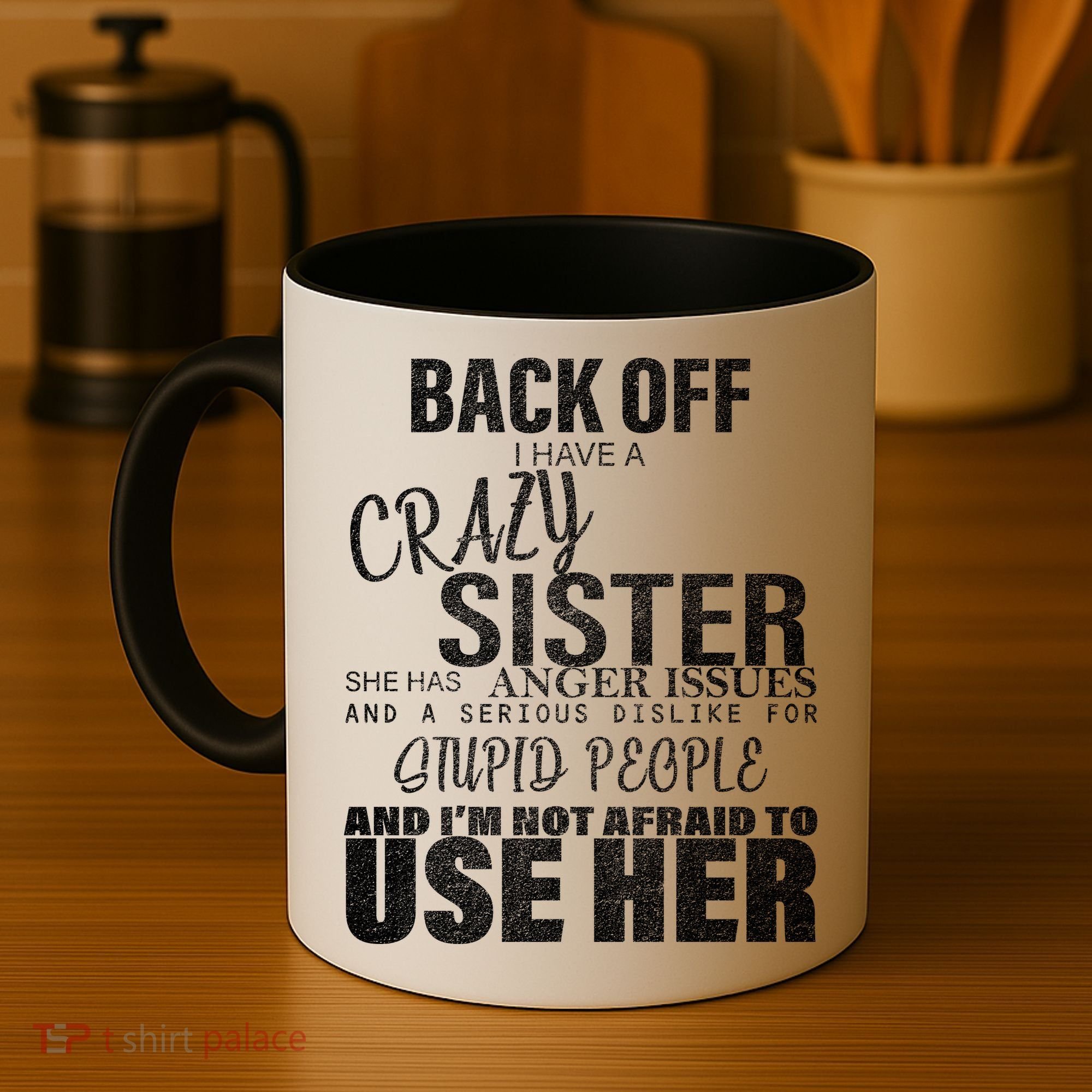 Back Off I Have A Crazy Sister Funny Coffee Mug